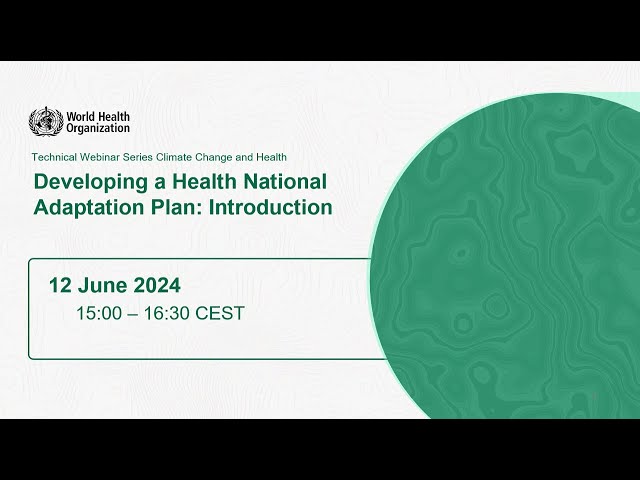Developing a Health National Adaptation Plan (HNAP): Introduction - PM Session