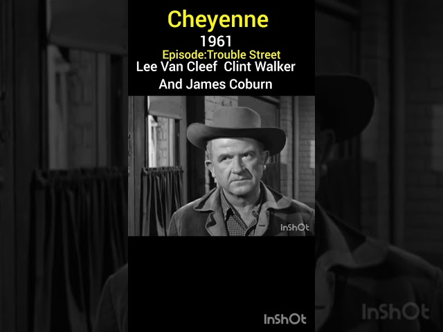 Cheyenne 1961 Lee Van Cleef,  James Coburn and Clint Walker