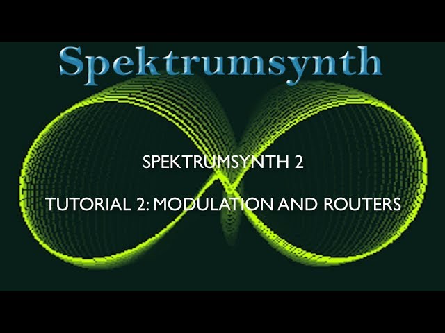 Spektrumsynth 2 Tutorial 2: Modulation and Routers