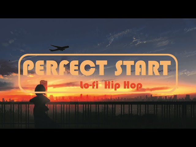 Perfect start  🎧  [ lofi hip hop/relaxing beats ] Stress Relief/Chill Vibes perfect to study/relax 🎵
