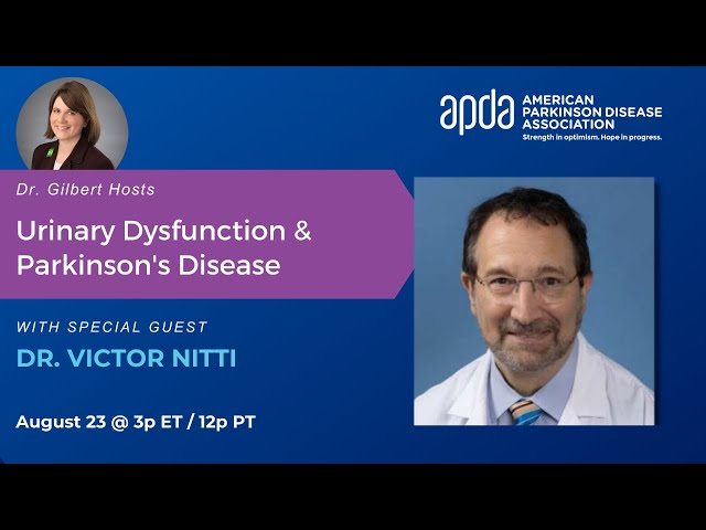 Dr. Gilbert Hosts: Urinary Dysfunction & Parkinson’s Disease