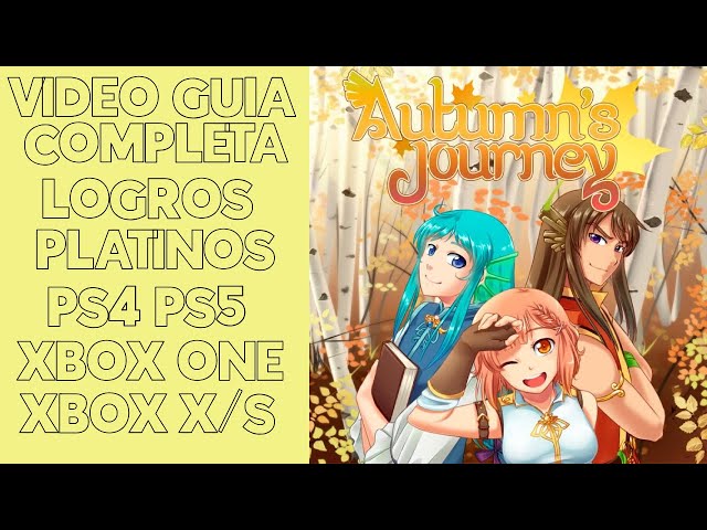 VIDEO GUIA COMPLETA DE AUTUMN'S JOURNEY - PLATINO, LOGROS 100% (PS4, PS5, XBOX ONE, XBOX X/S)