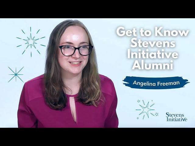 Get to Know Stevens Initiative Alumni: Angelina Freeman