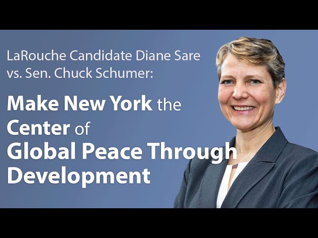 LaRouche Candidate Diane Sare vs. Sen. Chuck Schumer: Make NY the Ctr  of Peace Through Development