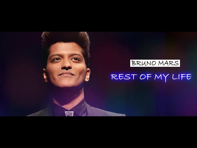 Rest of my life - Bruno Mars