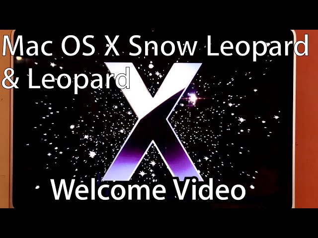 Mac OS X Snow Leopard & Leopard Welcome Video (Glossy! 🙃)