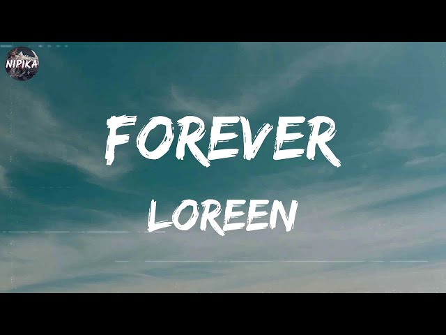 Loreen - Forever (Lyrics)