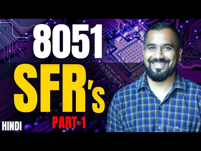 Special Function Registers (SFR's) in 8051 Microcontroller Part-1 Explained in Hindi