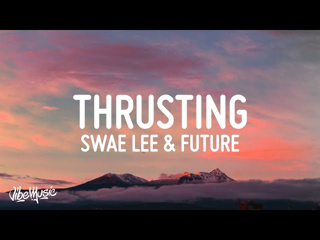 Internet Money - Thrusting (Lyrics) (feat. Swae Lee & Future)