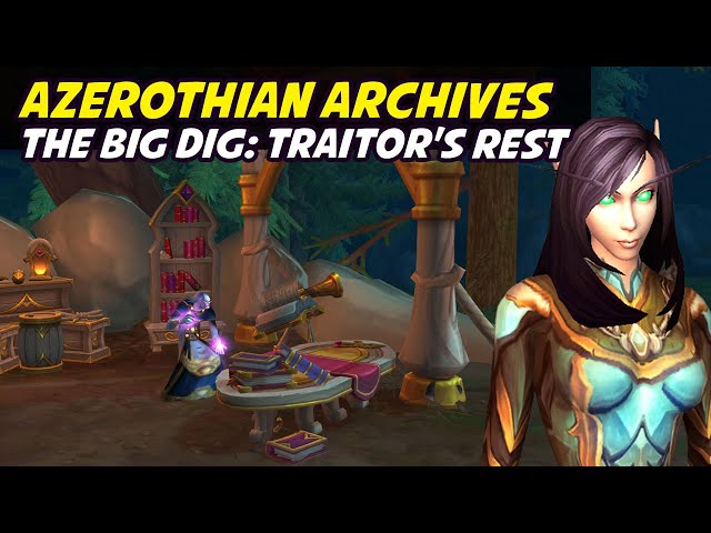 The Big Dig: Traitor's Rest - Azerothian Archives