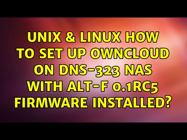 Unix & Linux: How to set up owncloud on DNS-323 NAS with Alt-F 0.1RC5 firmware installed?