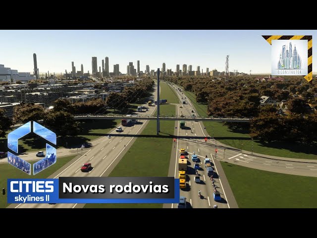 Expansão e novas rodovias - Cities Skylines 2 [Gameplay-PTBR] #03