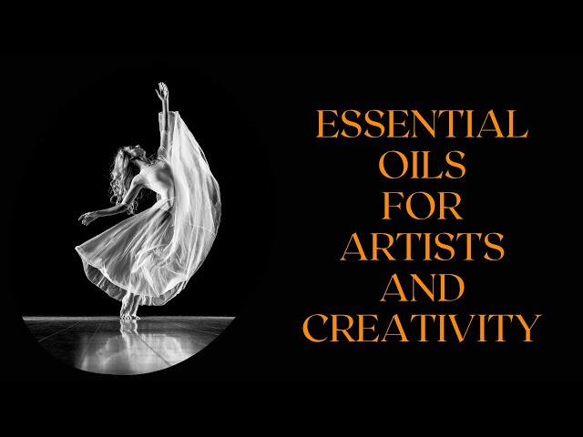 Essential Oils for Artists and Creativity