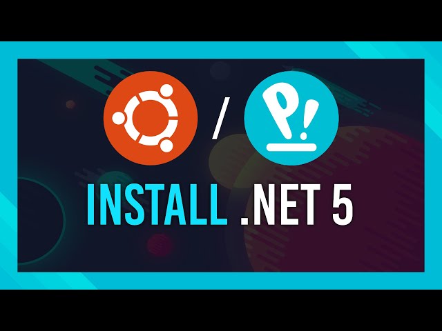 Install .NET 5 Runtime/SDK on Pop!_OS or Ubuntu | Complete Guide