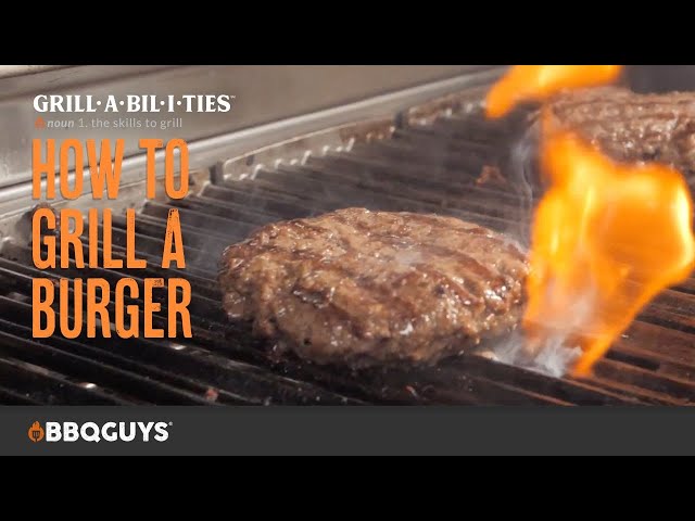 How to Grill a Burger | How to BBQ with Grillabilities from BBQGuys