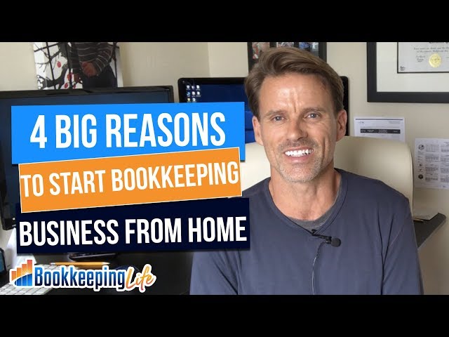 Bookkeeping Business From Home: 4 BIG Reasons To Start One