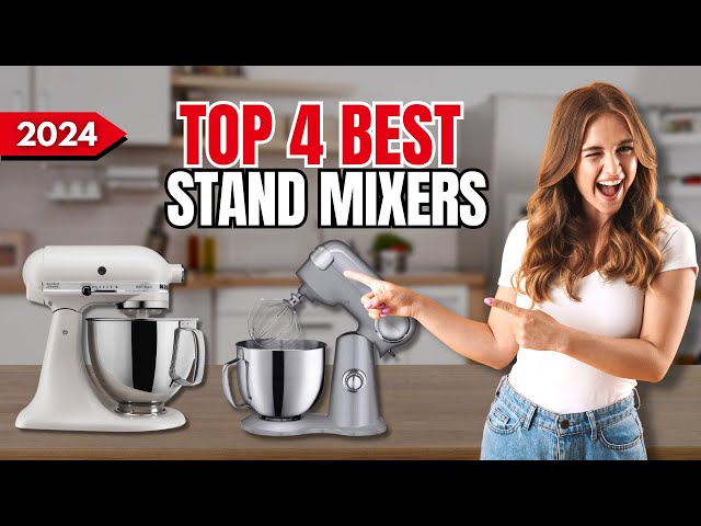 Top 4 BEST Stand Mixer of 2024 | What's the best STAND MIXER to buy?