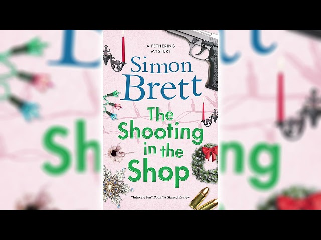 The Shooting in the Shop by Simon Brett (Fethering Mystery #11) ☕📚 Cozy Mysteries Audiobook