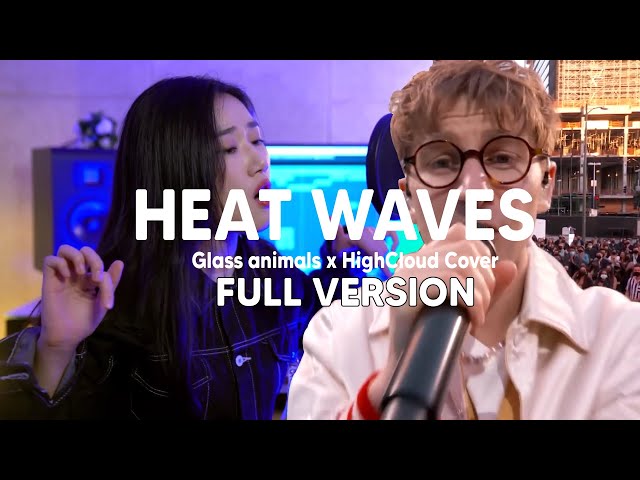 Heat Waves - Glass animals x HighCloud Cover (Full Version)