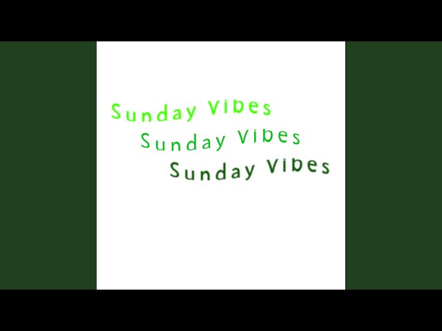 Sunday Vibes
