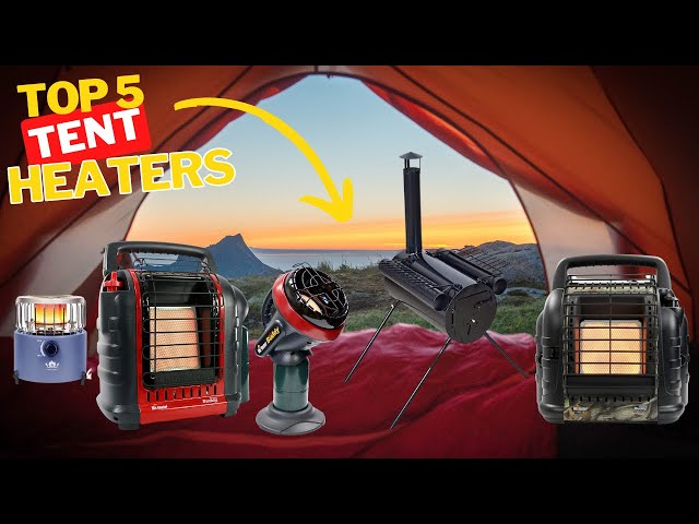 Top 5 Best Portable Tent Heaters for Camping 2024