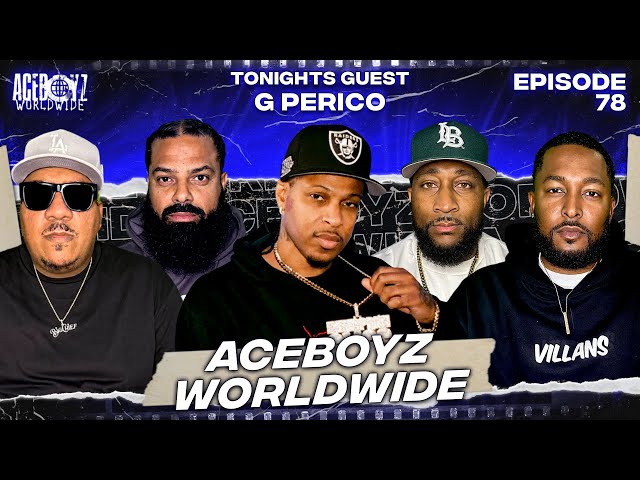 AceBoyz Worldwide EP 78 w/ G Perico | We The Ones, Not The Two!
