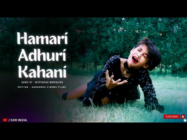 Hamari Adhuri Kahani Dance Cover by Deepshikha Mohpaatra | My Super Hero Papa | KDR INDIA