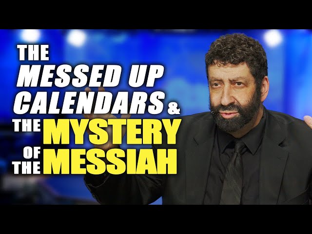 The Messed Up Calendars And The Mystery Of Messiah | Jonathan Cahn Sermon