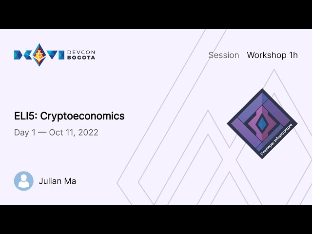 ELI5: Cryptoeconomics by Julian Ma | Devcon Bogotá