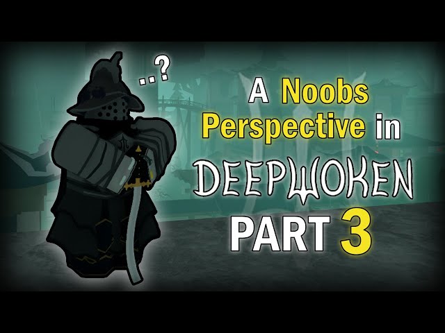 A Noobs Perspective in Roblox Deepwoken [FINALE]