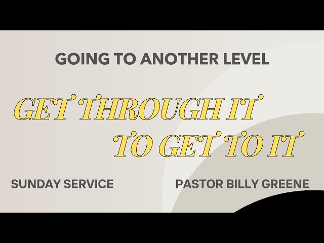 GOING TO ANOTHER LEVEL | PART 4 | BILLY GREENE