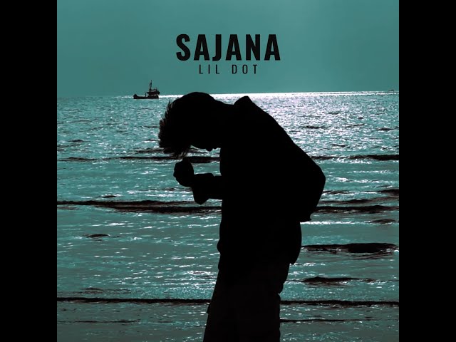 Lildot - Sajana Offical Music Video | Self Doubt EP |