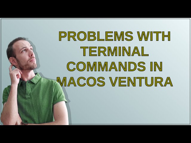 Problems with Terminal commands in macOS Ventura