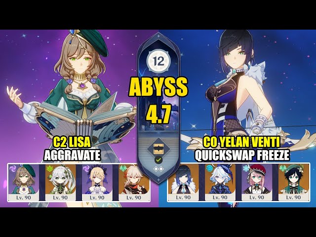 C2 Lisa Aggravate & C0 Yelan Venti Quickswap Freeze | Spiral Abyss 4.7 | Genshin Impact 【原神】