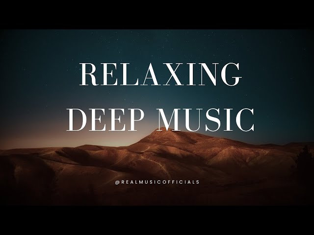 Relaxing Deep Music, Sleep Music, Meditation Music, Stress Relief Music
