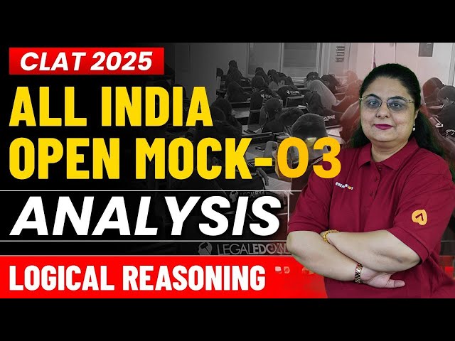 All India Open Mock for CLAT by LegalEdge | Logical Reasoning Mock Analysis | CLAT 2025 Preparation