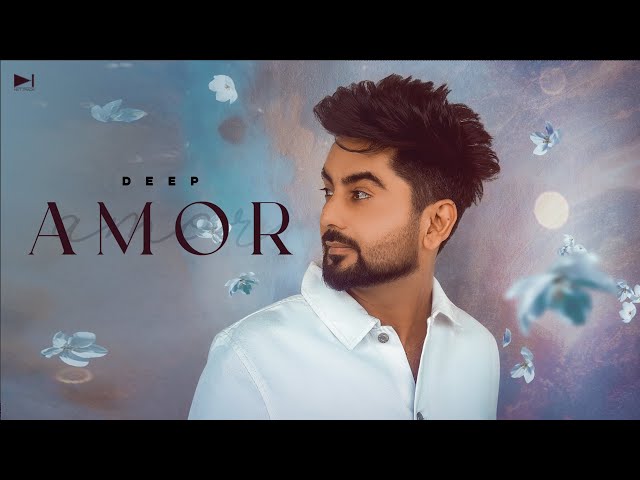 Amor (Official Video) Deep ft. Rubai | New Punjabi Song 2023 | Latest Punjabi Songs | Love You