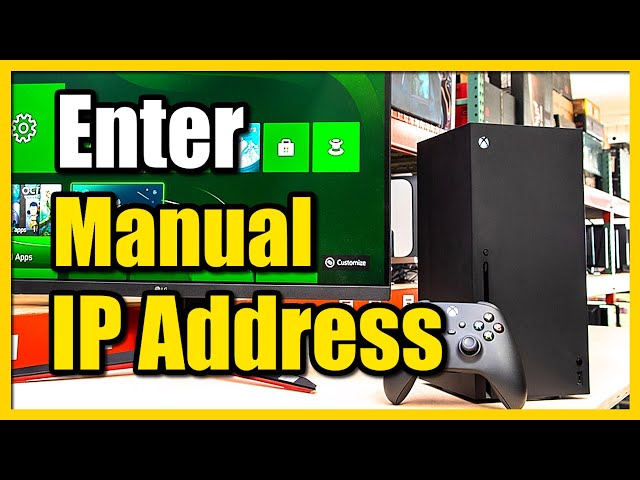 How to Enter a Manual IP Address on Xbox Series X (Static IP Tutorial)