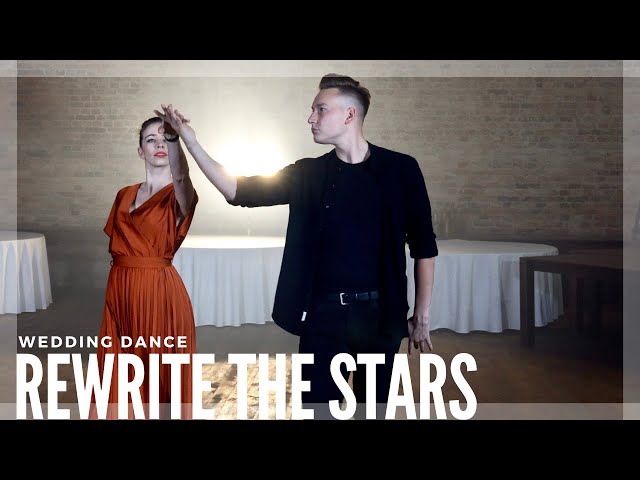 ✨ "Rewrite The Stars"  - The Greatest Showman - Wedding Dance Choreography | James Arthur, A. Marie