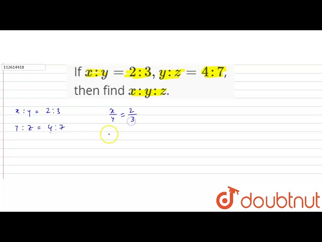 If `x : y = 2 : 3 , y : z = 4 : 7 `, then find `x : y : z`.