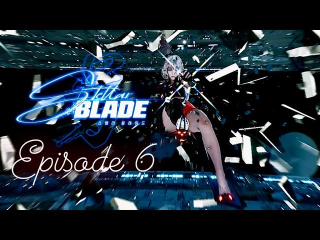 Stellar Blade Hard Mode Boss Battles {4K} Orbital Space Station - Episode 6 | RedPandaGamrRPG