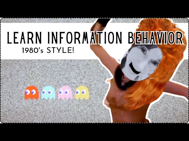 Learn Information Behavior (1980's-Style)