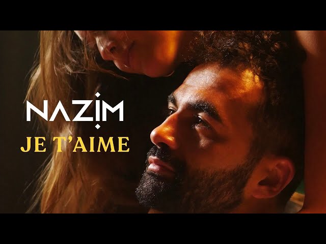 Nazim - Je t’aime (Clip officiel)