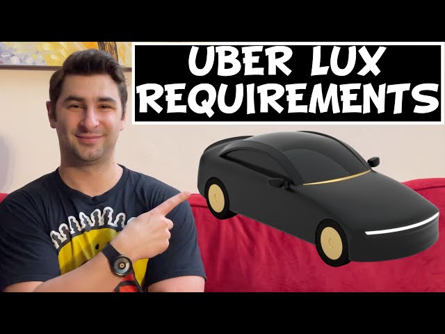 Uber Lux Requirements for the Uber Lux Driver (Uber Luxury Car Requirements)