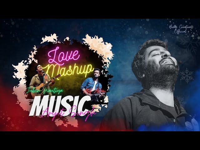 Love Mashup ||Best Mashup of Arijit Singh,Jubin Nautiyal,Atif Aslam #romenticsong#lofi#bongcreation