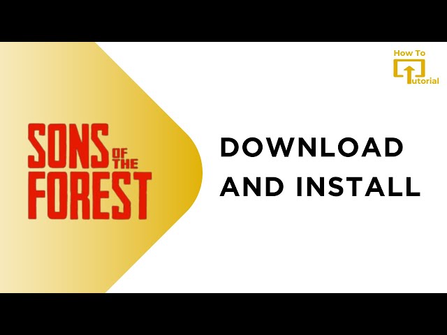 How To Download And Install Sons of the Forest On PC