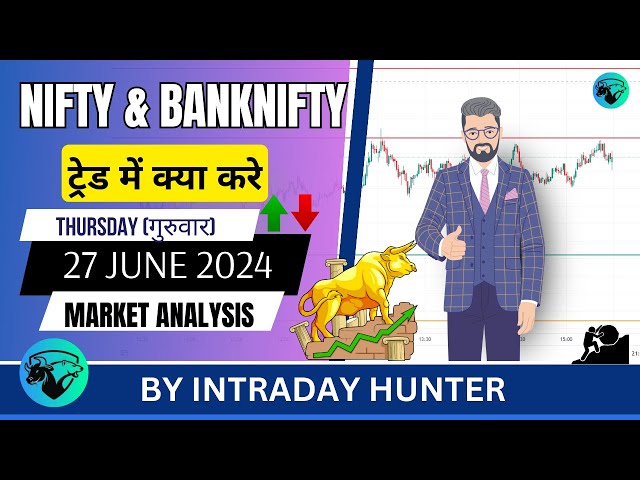 Nifty & Banknifty Analysis | Prediction For 27 JUNE 2024