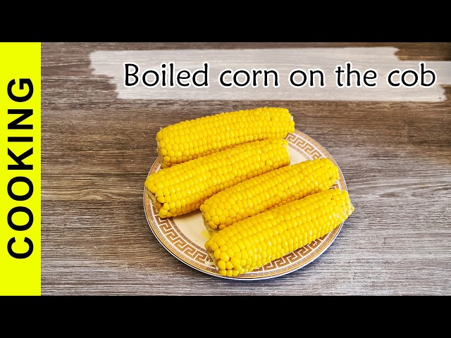 Boiled corn on the cub - delicious summer treat #boiledcorn #summertreat
