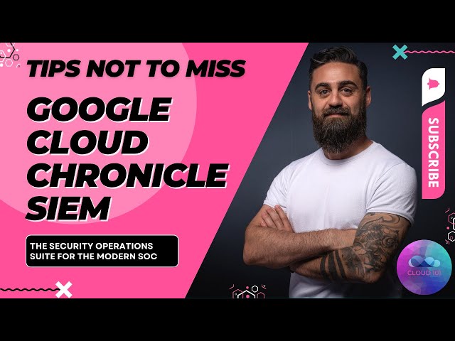 Google Cloud Chronicle SIEM: Everything You Need to Know Before Implementing It