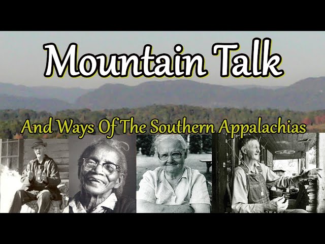 Mountain Talk and the ways of the Southern Appalachian people